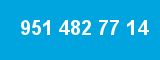 951 482 77 14
